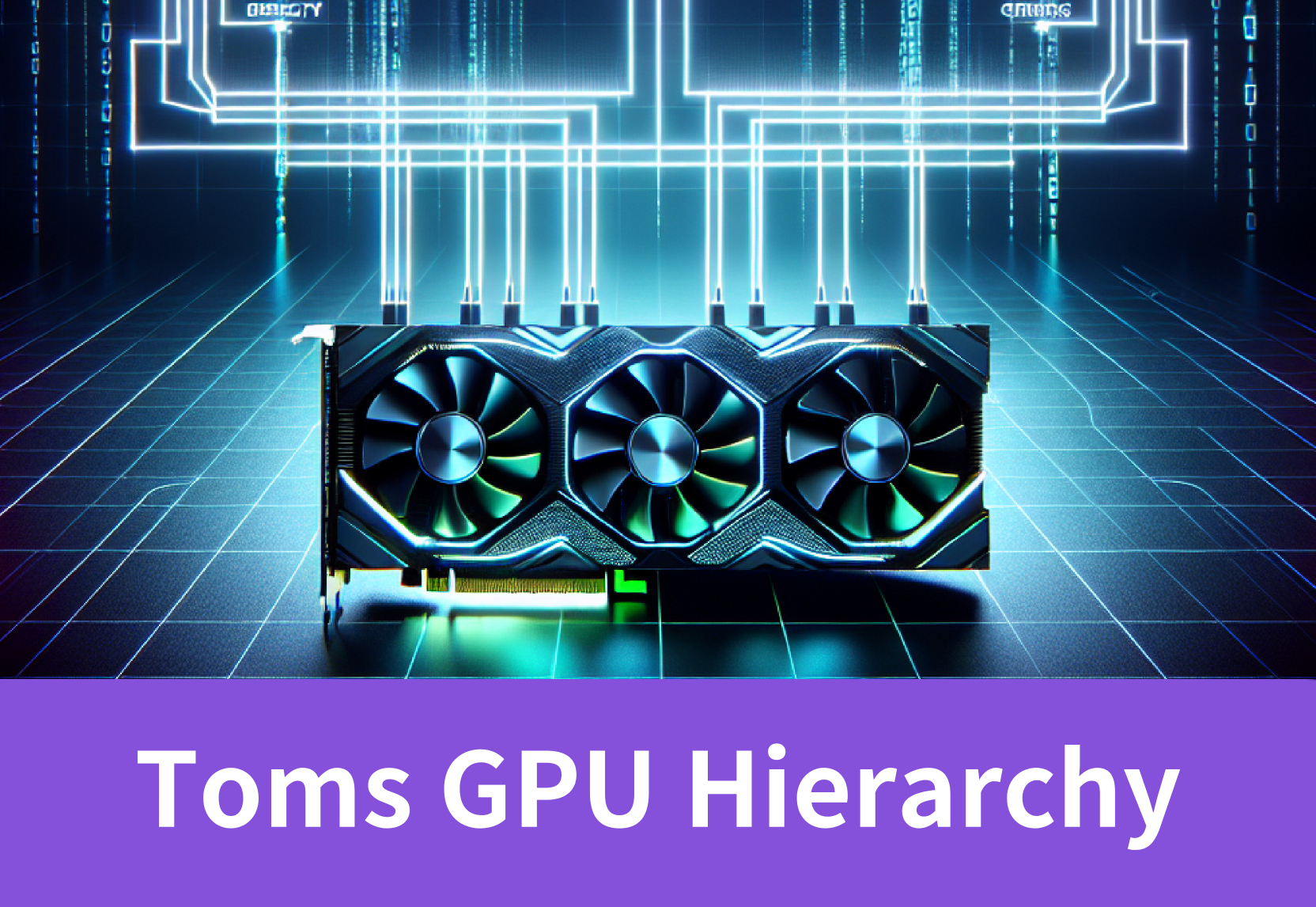 Tom's GPU Hierarchy: A Developer's Essential Guide