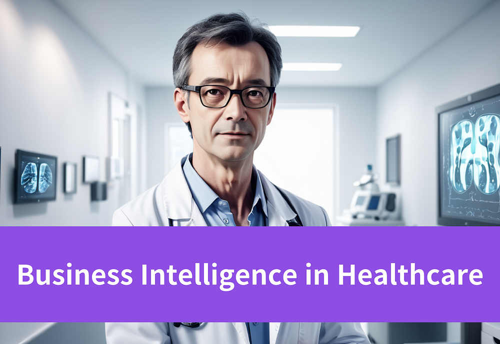 Business Intelligence in Healthcare: Success Strategies