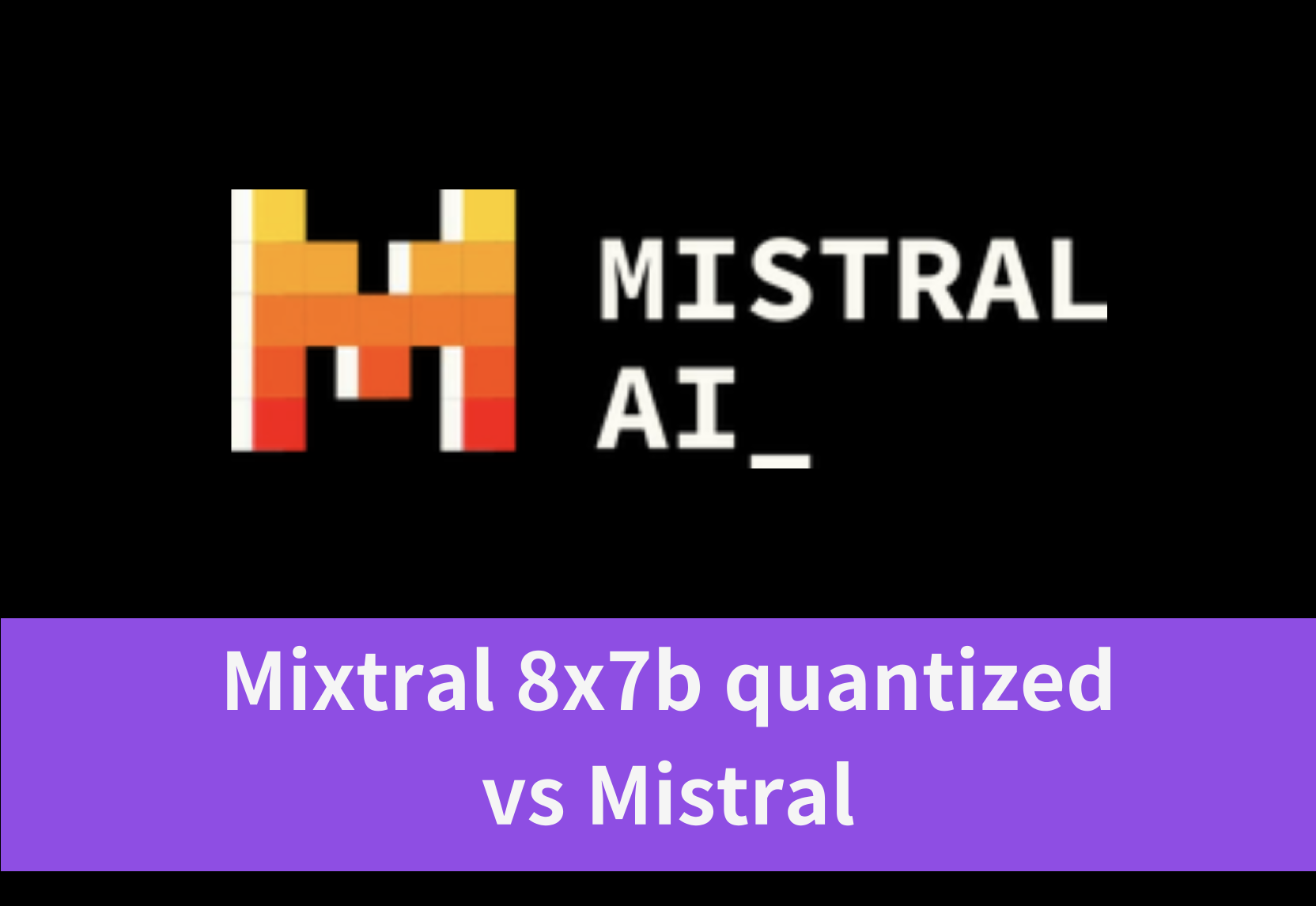 Mixtral 8x7b quantized vs Mistral: Which One Is Better?