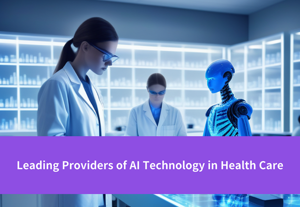 10 Leading Providers of AI Technology in Health Care