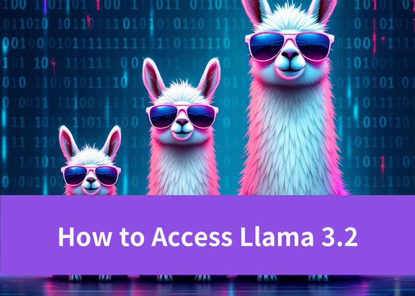 How to Access Llama 3.2: Streamlining Your AI Development Process